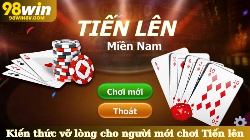 Kiến thức vỡ lòng cho người mới chơi Tiến lên